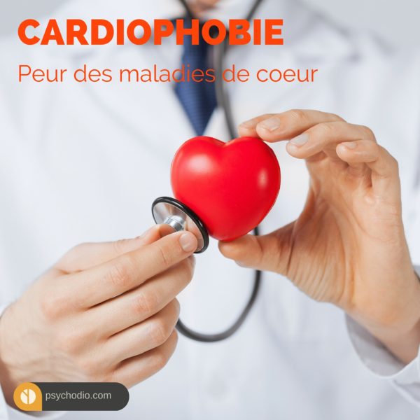 Psychodio.com séance hypnose pour cardiophobie, peur des maladies de coeur, peur de la crise cardiaque