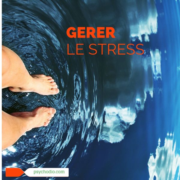 Bien gérer son stress su psychodio.com